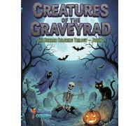 Creatures of the Graveyard: 50 Spooky Pages to Color for Kids and Adults (The Horror Coloring Trilogy)