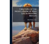 Creatures of the Night; a Book of Wild Life in Western Britain