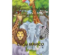 Creatures of the Wild: Coloring book for kids