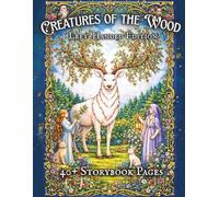 Creatures of the Wood Left-Handed Edition: A Storybook Coloring Book of Woodland Creatures and Folkloric Beings (Storybook Realms Coloring Collection)