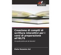 Creazione di compiti di scrittura interattivi per i corsi di preparazione all'IELTS: Una guida pratica per gli educatori