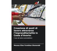 Creazione di posti di lavoro attraverso l'imprenditorialità in Costa d'Avorio:: Il caso del settore automobilistico