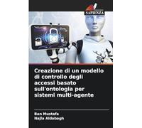 Creazione di un modello di controllo degli accessi basato sull'ontologia per sistemi multi-agente