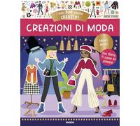Creazioni di moda. I miei 500 adesivi creativi. Ediz. a colori