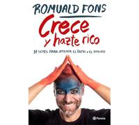 Crece y hazte rico: 51 leyes para atraer el éxito y el dinero (No Ficción)
