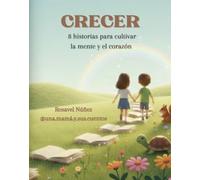 CRECER: 8 Historias con valores para trabajar emociones y autoestima en niños a partir de 3 años.