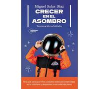 Crecer en el asombro: La emoción olvidada