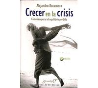 Crecer en la crisis: Cómo recuperar el equilibrio perdido: 116 (Serendipity)