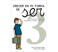 Crecer en mi forma de ser 3 (10-11 años): Cuaderno para la tutoría. Educación del carácter, la personalidad, las virtudes y las soft skills