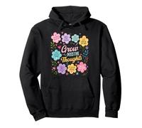 Crecer Pensamientos Positivos Flor Floral Bondad Salud Mental Sudadera con Capucha