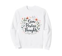 Crecer Pensamientos Positivos Floral Motivacional Mensaje Cálido Sudadera