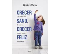 Crecer sano, crecer feliz: Una breve guía de crianza para tu peque de 0-3 años (Superfamilias)