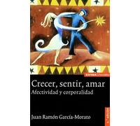 Crecer, sentir, amar: afectividad y corporalidad: 320 (Astrolabio)