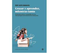 Crecer y Aprender, mientras tanto: El dominio teórico y etnográfico de una Antropología Sociocultural de la Educación (Serie General Universitaria)