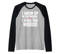 Crecí en el Bosque Te Deseo Woods Camiseta Manga Raglan