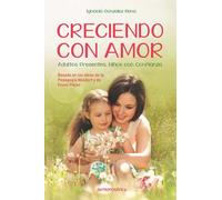Creciendo con amor: Adultos presentes, niños con confianza