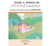 Creciendo con Montessori. Cuadernos de actividades - Descubre la Naturaleza con Montessori. Cuentos y actividades sobre los animales (Altea)