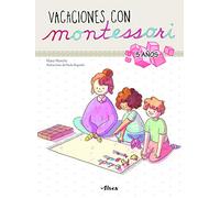 Creciendo con Montessori. Cuadernos de vacaciones - Vacaciones con Montessori (5 años): Cuaderno de actividades para niños y niñas de 5 años (Altea)