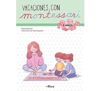 Creciendo con Montessori. Cuadernos de vacaciones - Vacaciones con Montessori (6 años): Cuaderno de actividades para niños y niñas de 6 años (Altea)