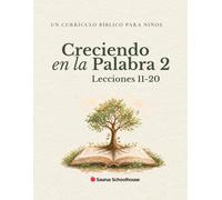 Creciendo en la Palabra 2: UN CURRÍCULO BÍBLICO PARA NIÑOS