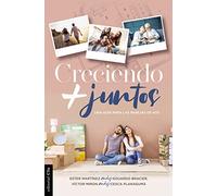 Creciendo más juntos: Una Guía Para Las Parejas de Hoy