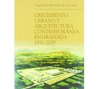 Crecimiento urbano y arquitectura contemporánea en Granada (Monográfica Humanidades / Arte y Arqueología)