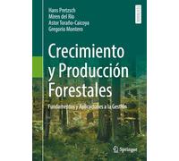Crecimiento y Producción Forestales: Fundamentos y Aplicaciones a la Gestión