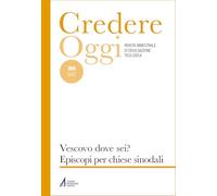 Credere oggi. Vescovo, dove sei? Episcopi per chiese sinodali (2025) (Vol. 269)
