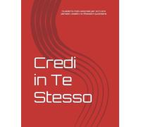 Credi in Te Stesso: Quaderno motivazionale per scrivere pensieri, obiettivi e riflessioni quotidiane