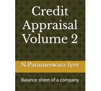 Credit Appraisal Volume 2: Balance sheet of a company with a case study