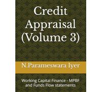 Credit Appraisal (Volume 3): Working Capital Finance - MPBF and Funds Flow statements