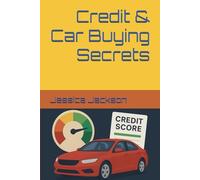 Credit & Car Buying Secrets