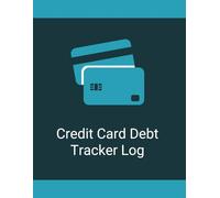 Credit Card Debt Tracker Log Book: Daily & Monthly Journal for Tracking Spending, Balances, APR & Interest: Simple Financial Tracker for Recording Transactions, Payments, and Credit Card Activity