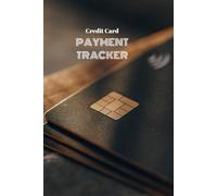 Credit Card Payment Tracker: Credit Card Payment Log Book | Monthly Debt Tracker | Expense Organizer for Budgeting, Payoff Planning & Financial Goals