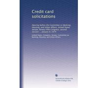 Credit card solicitations: Hearing before the Committee on Banking, Housing, and Urban Affairs, United States Senate, Ninety-fifth Congress, second session ... January 9, 1979