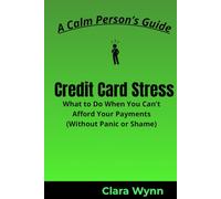 Credit Card Stress: What to Do When You Can’t Afford Your Payments (Without Panic or Shame) (A Calm Person’s Guide)