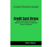 Credit Card Stress: What to Do When You Can’t Afford Your Payments (Without Panic or Shame) (A Calm Person’s Guide)