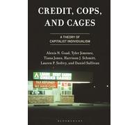 Credit, Cops, and Cages: A Theory of Capitalist Individualism (The Frankfurt School in New Times)