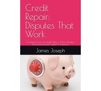 Credit Repair: Disputes That Work: Fix Report Errors the Right Way - FCRA Disputes, Direct-to-Furnisher Letters & Timelines (Better Credit for You (Book 1))