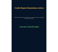 Credit Report Resolution Letters: Proven Step-by-Step Playbook to Dispute Errors, Remove Inaccuracies, and Legally Boost Your Credit Scores