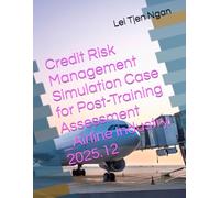 Credit Risk Management Simulation Case for Post-Training Assessment_Airline_2025.12 (Commercial Banking Credit Risk Management Simulation Case for Education and Training)