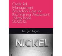 Credit Risk Management Simulation Case for Post-Training Assessment_Metal Trade_2025.12.V1 (Training Material : Corporate and Commercial Banking ... Case for Unit of Competency Assessment)