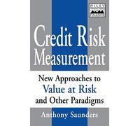 Credit Risk Measurement: New Approaches to Value- At-Risk and Other Paradigms: 71 (Frontiers in Finance Series)