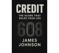 CREDIT: The Score That Rules Your Life (The System)