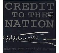 Credit to the Nation - Sowing the Seeds of Hatred [Vinilo]