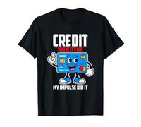 Credit Where IT S Due MY Impulse Did IT Camiseta