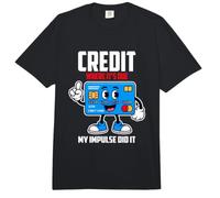 Credit Where IT S Due MY Impulse Did IT Comfort Colors Adult Heavyweight T-Shirt