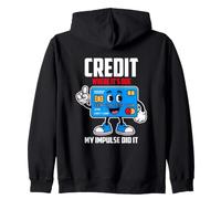 Credit Where IT S Due MY Impulse Did IT Sudadera con Capucha