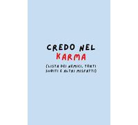 Credo nel Karma - Lista dei nemici, torti subiti e altri misfatti | Quaderno ironico a righe 6x9": Notebook per chi non dimentica (e prende appunti)