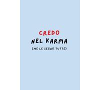 Credo nel Karma (me se segno tutte) - Quaderno divertente a righe 6x9” | 120 pagine | Copertina ironica: Il taccuino perfetto per appunti, pensieri e vendette karmiche da ricordare